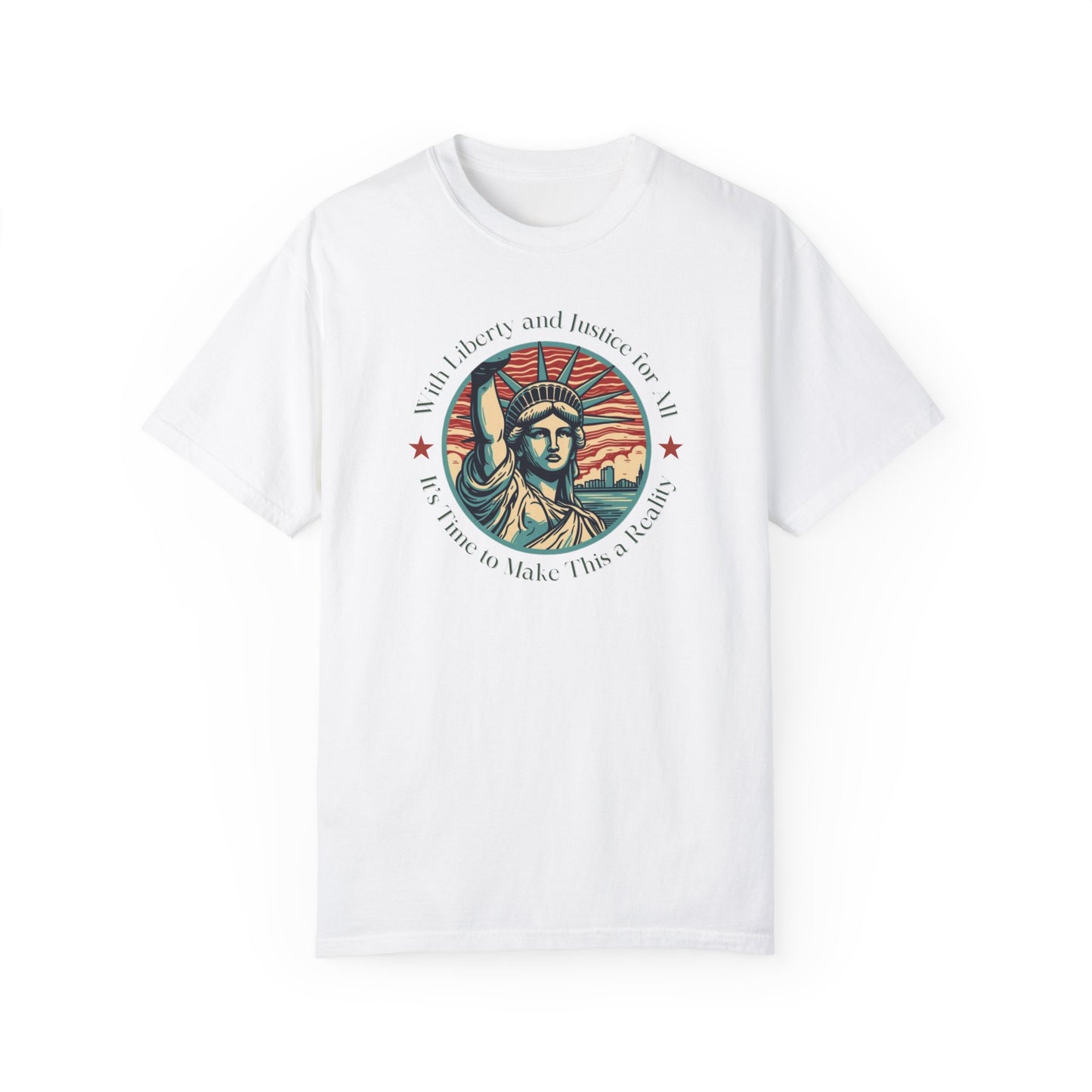 Make Liberty and Justice for All a Reality Cotton T-shirt Front Design