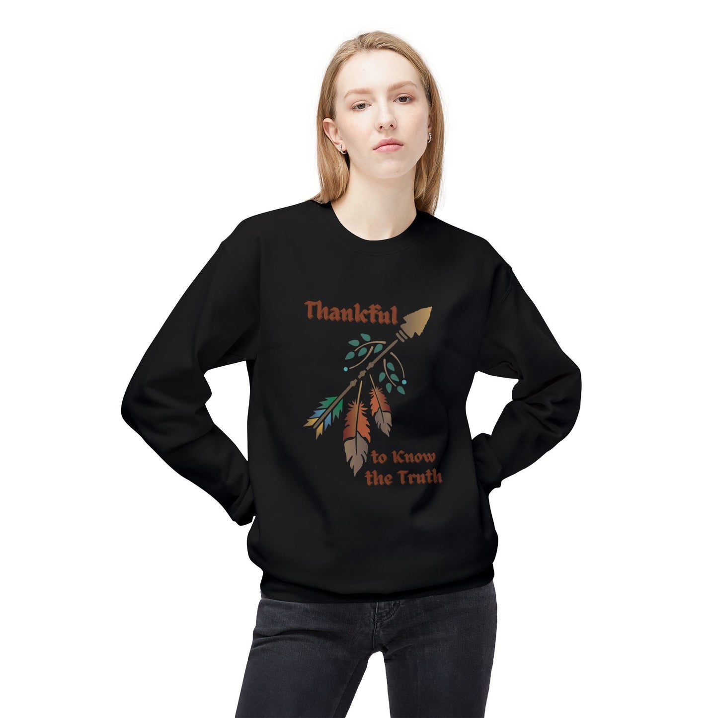 Thankful to Know the Truth Unisex Sweatshirt - Native American Thanksgiving Apparel