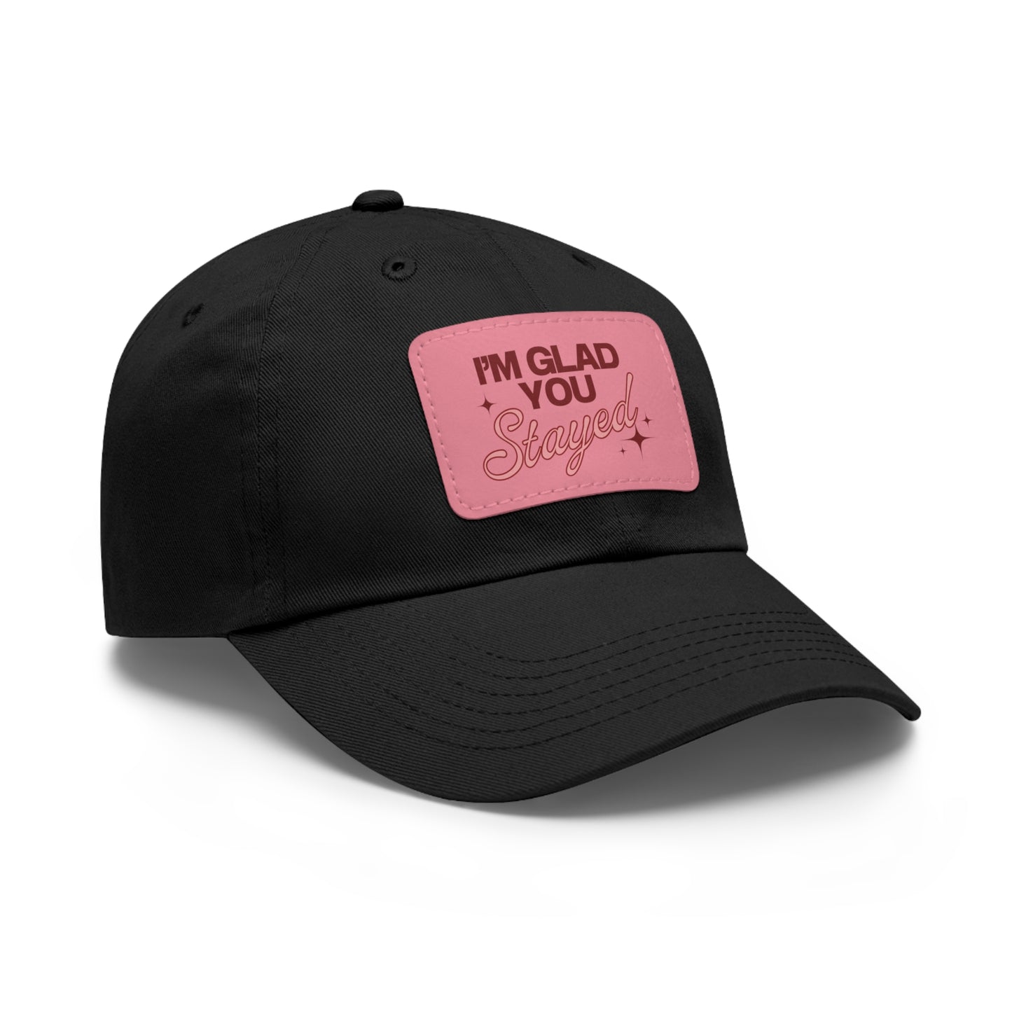 I'm Glad You Stayed Dad Hat with Leather Patch Red/Pink Design