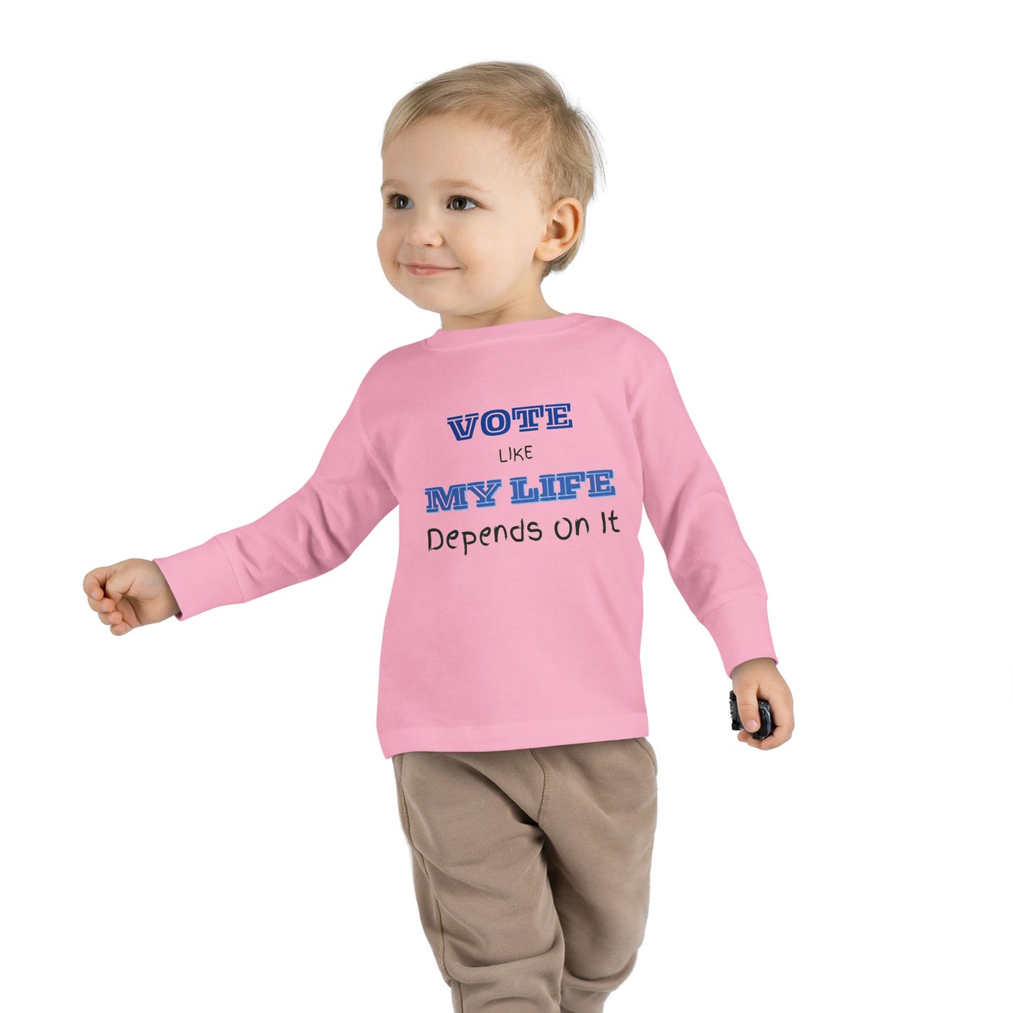 Vote Like My Life Depends On It Toddler Long Sleeve Tee