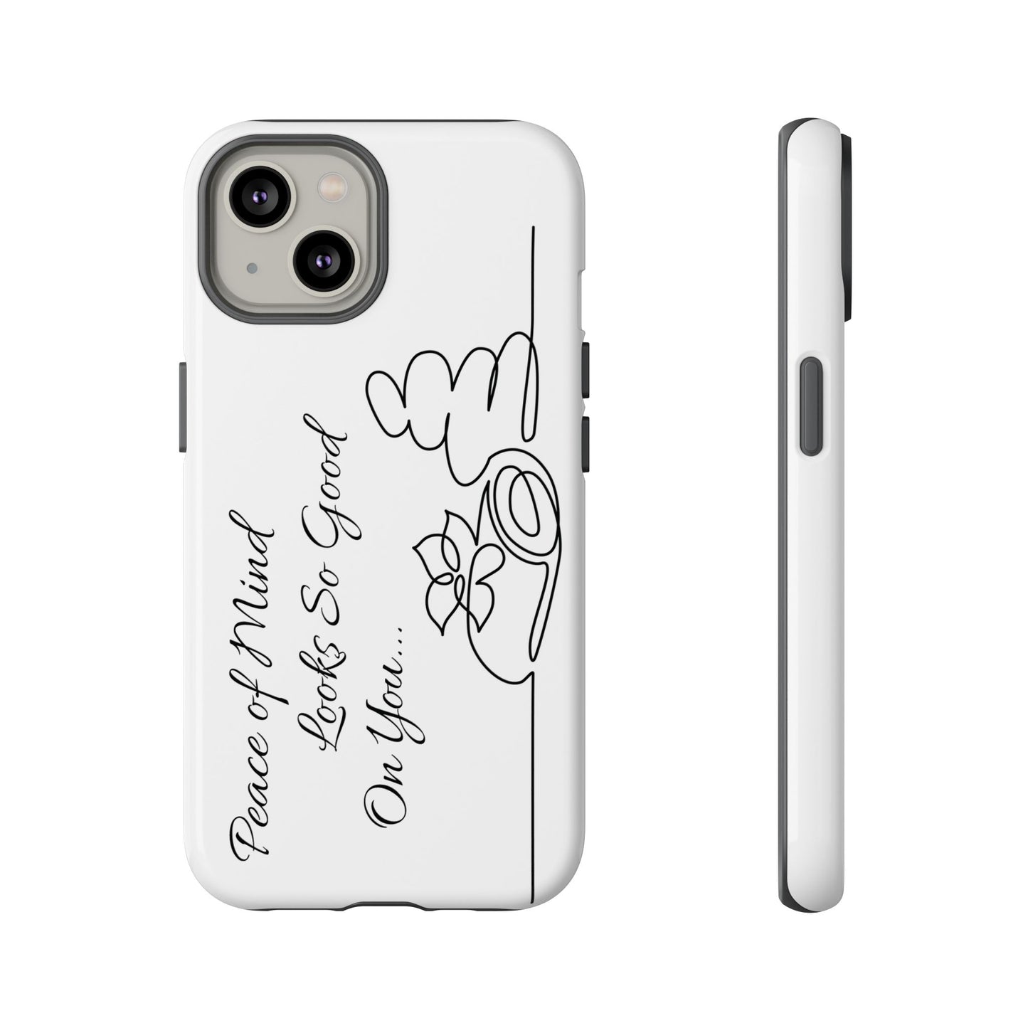"Peace of Mind Looks so Good on You..." Tough Cases