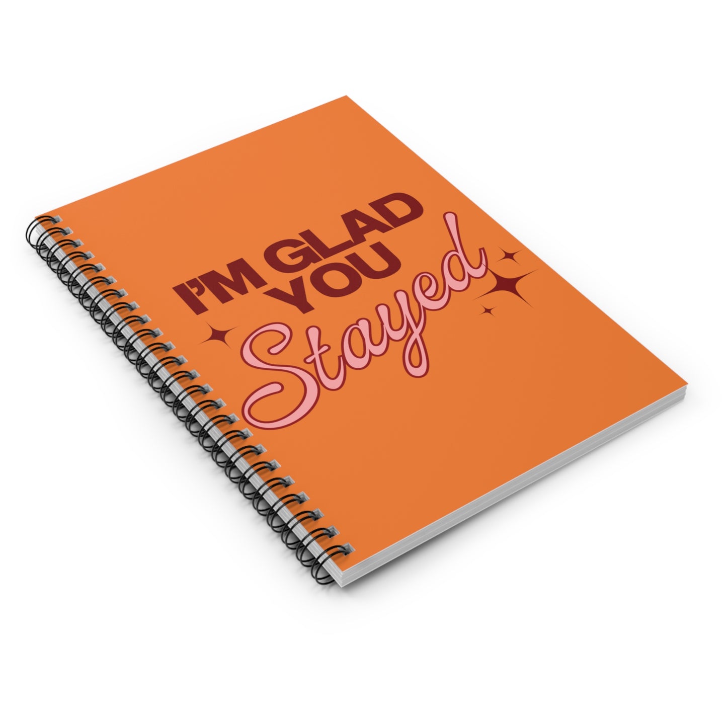 I'm Glad You Stayed Spiral Notebook - Ruled Line
