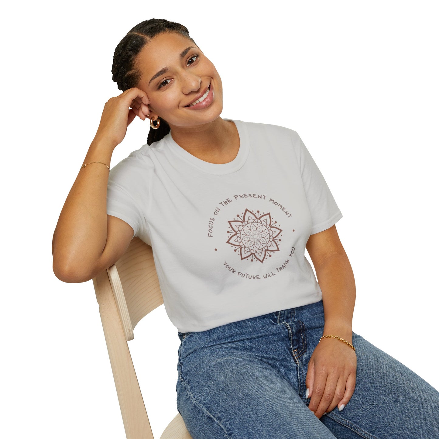Self Empowering Cotton T-Shirt "Focus on the Present Moment, Your Future Will Thank You"