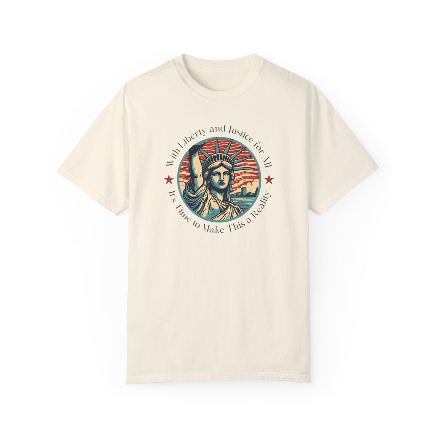 Make Liberty and Justice for All a Reality Cotton T-shirt Front Design