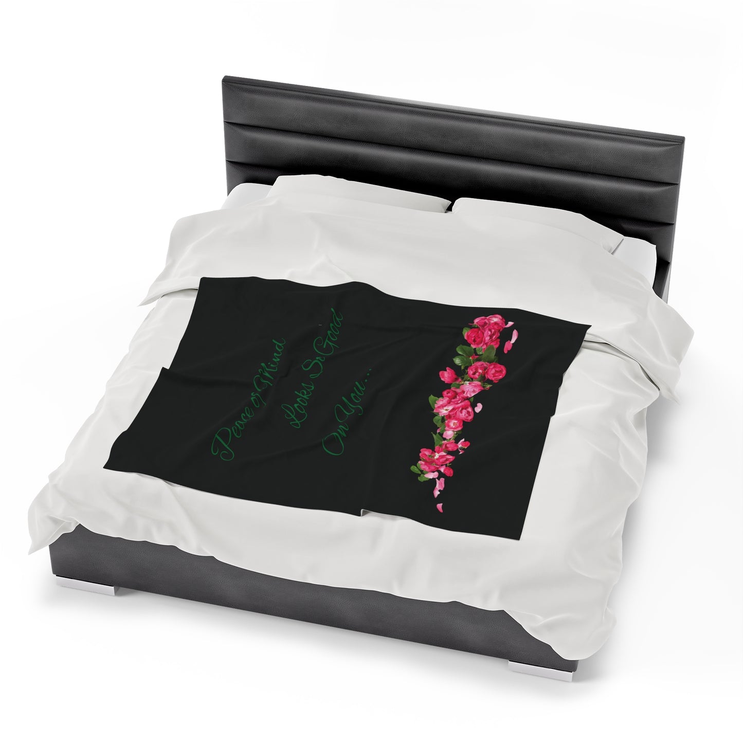 Peace of Mind Looks So Good On You/Roses on the Ground...Velveteen Plush Blanket