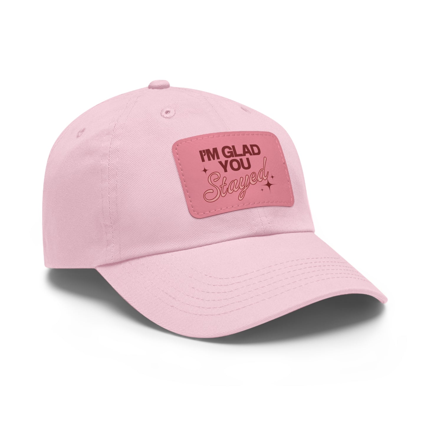 I'm Glad You Stayed Dad Hat with Leather Patch Red/Pink Design