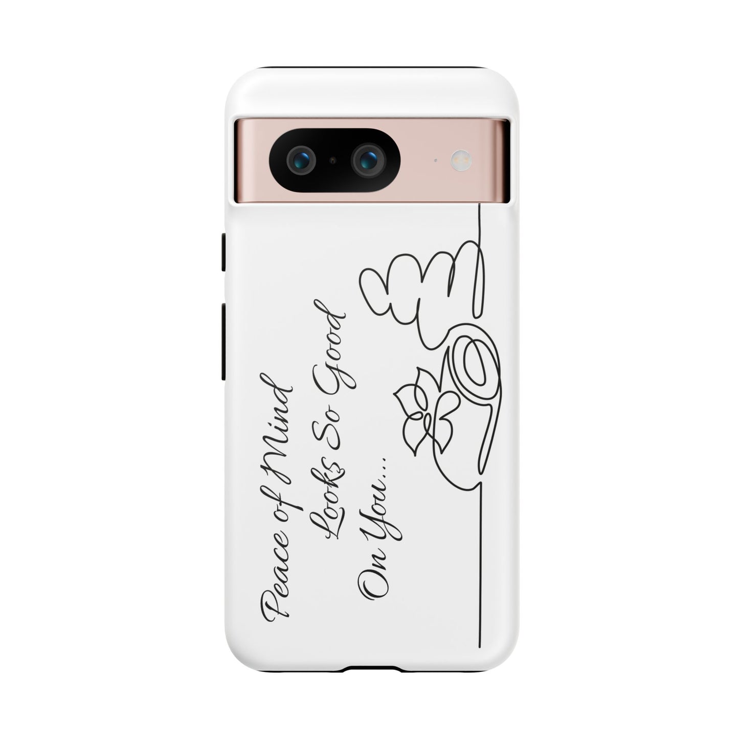 "Peace of Mind Looks so Good on You..." Tough Cases