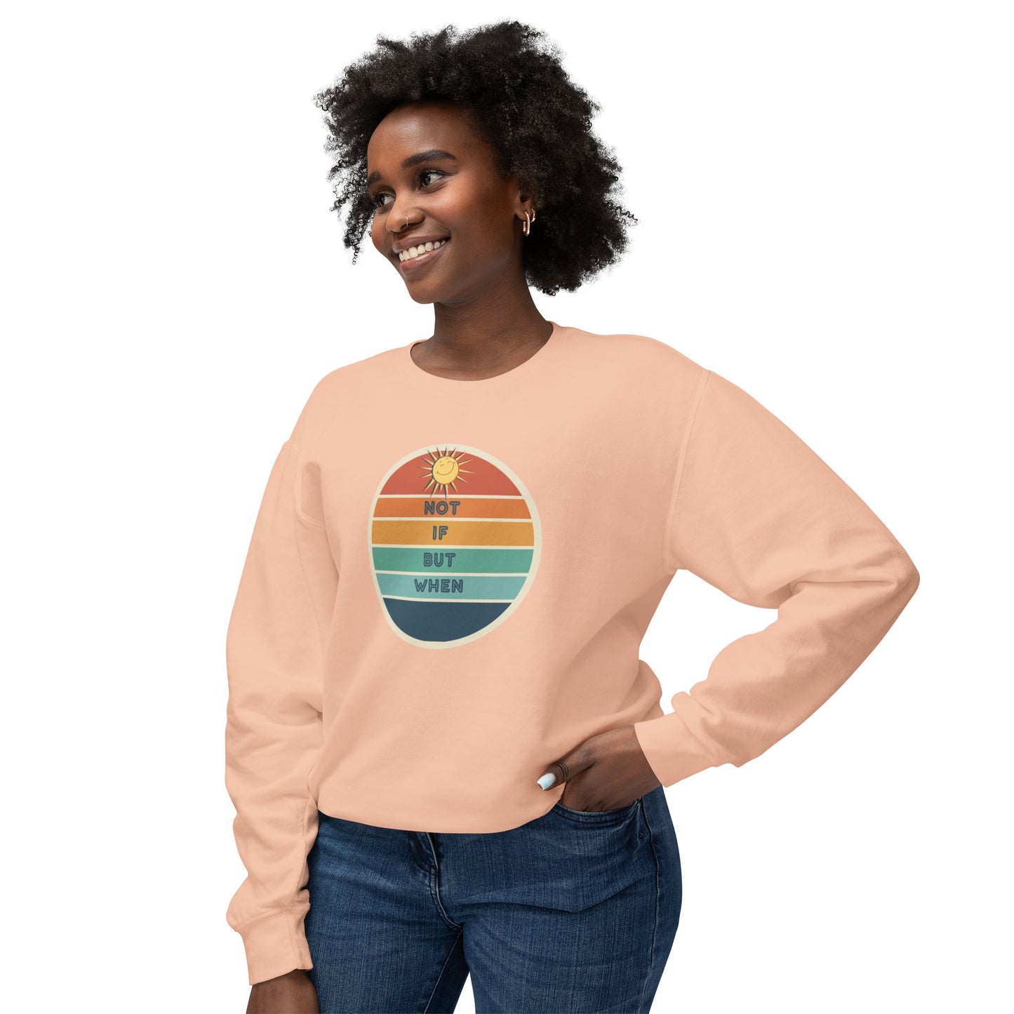 Not If But When Unisex Lightweight Crewneck Sweatshirt