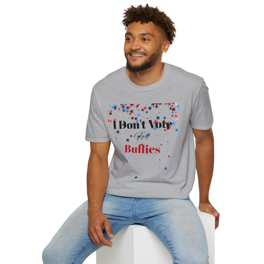 I Don't Vote For Bullies Unisex Softstyle T-Shirt
