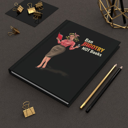Ban Bigotry Not Books Hardcover Journal Matte