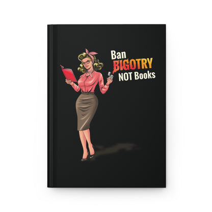 Ban Bigotry Not Books Hardcover Journal Matte