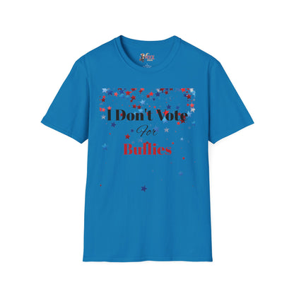 I Don't Vote For Bullies Unisex Softstyle T-Shirt