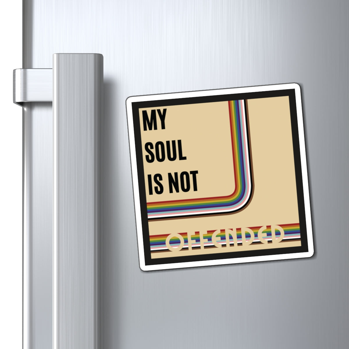 My Soul Is Not Offended Magnets