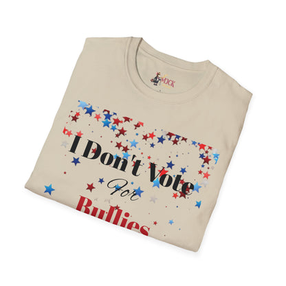 I Don't Vote For Bullies Unisex Softstyle T-Shirt