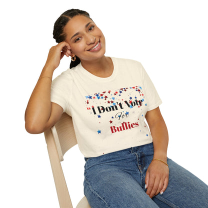 I Don't Vote For Bullies Unisex Softstyle T-Shirt