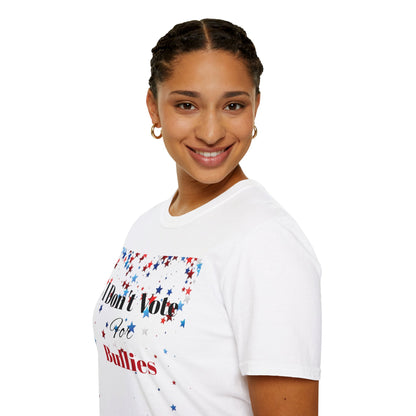 I Don't Vote For Bullies Unisex Softstyle T-Shirt