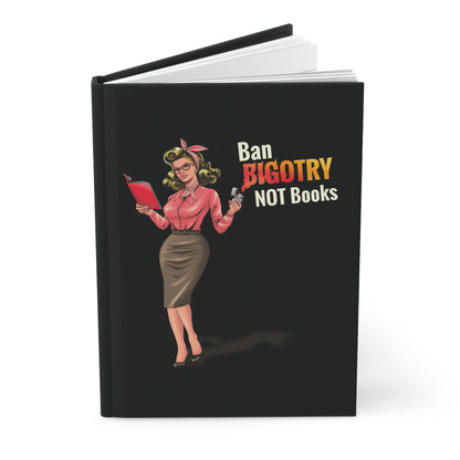 Ban Bigotry Not Books Hardcover Journal Matte