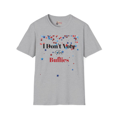 I Don't Vote For Bullies Unisex Softstyle T-Shirt
